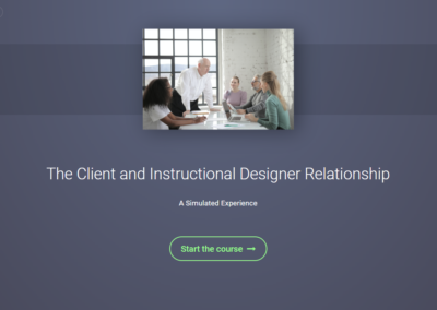 screenshot of entry page. The Client and Instructional Designer Relationship, a simulated experience. W/'start the course' button visable